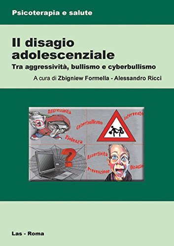Il disagio adolescenziale. Tra aggressività, bullismo e cyberbullismo (Psicoterapia e salute, Band 20) Books
