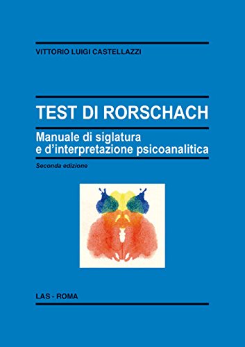 Test di Rorschach. Manuale di siglatura e d'interpretazione psicoanalitica (Enciclopedia delle scienze dell'educazione, Band 87) Psychology