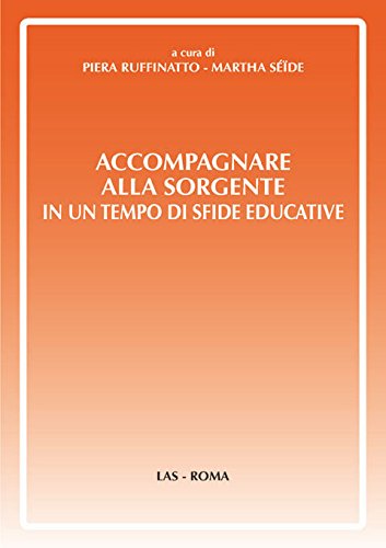 Accompagnare alla sorgente in un tempo di sfide educative (Orizzonti, Band 27) Psychology