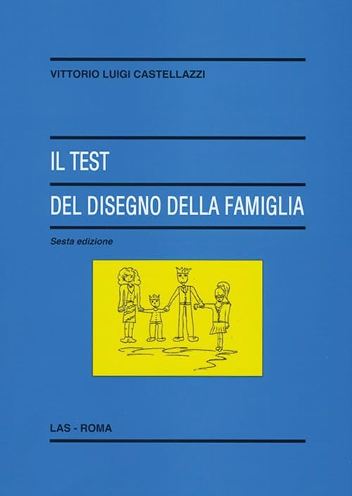 Il test del disegno della famiglia (Enciclopedia delle scienze dell'educazione, Band 58) Psychology