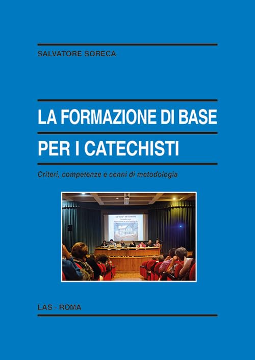 La formazione di base per i catechisti. Criteri, competenze e cenni di metodologia book
