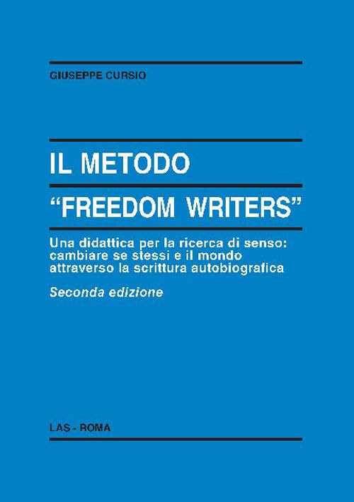Il metodo «Freedom writers». Una didattica per la ricerca di senso: cambiare se stessi e il mondo attraverso la scrittura (Enciclopedia delle scienze dell'educazione, Band 135) Media & Communication