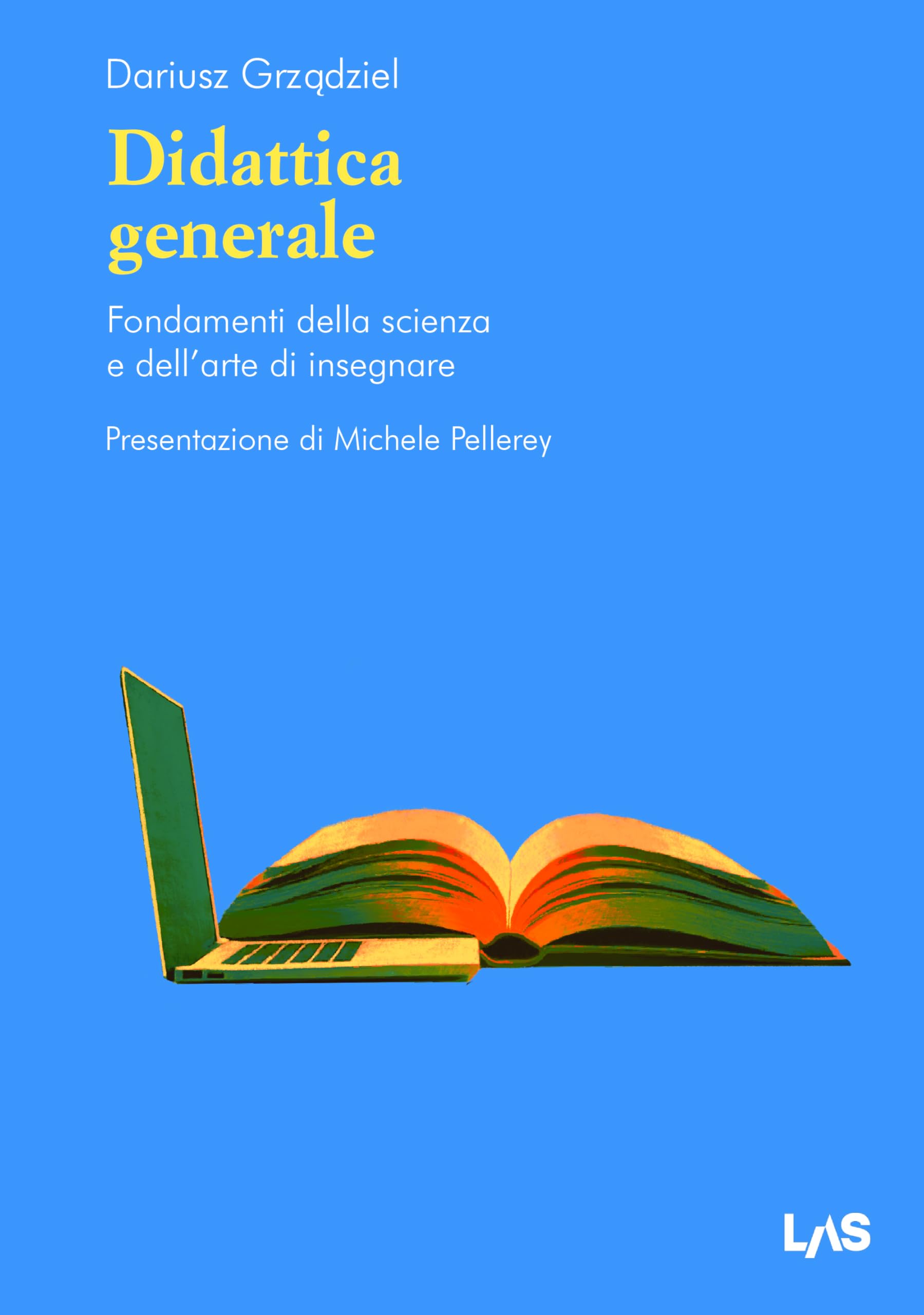 Didattica generale. Fondamenti della scienza e dell'arte di insegnare Books