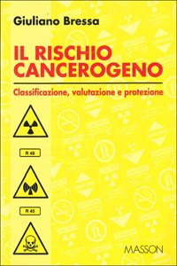 Il rischio cancerogeno. Classificazione, valutazione e protezione Medicine