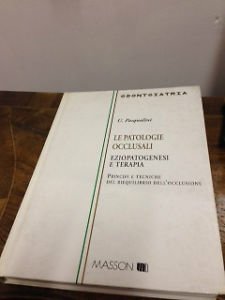 Le patologie occlusali. Eziopatogenesi e terapia. Principi e tecniche del riequilibrio dell'occlusione book