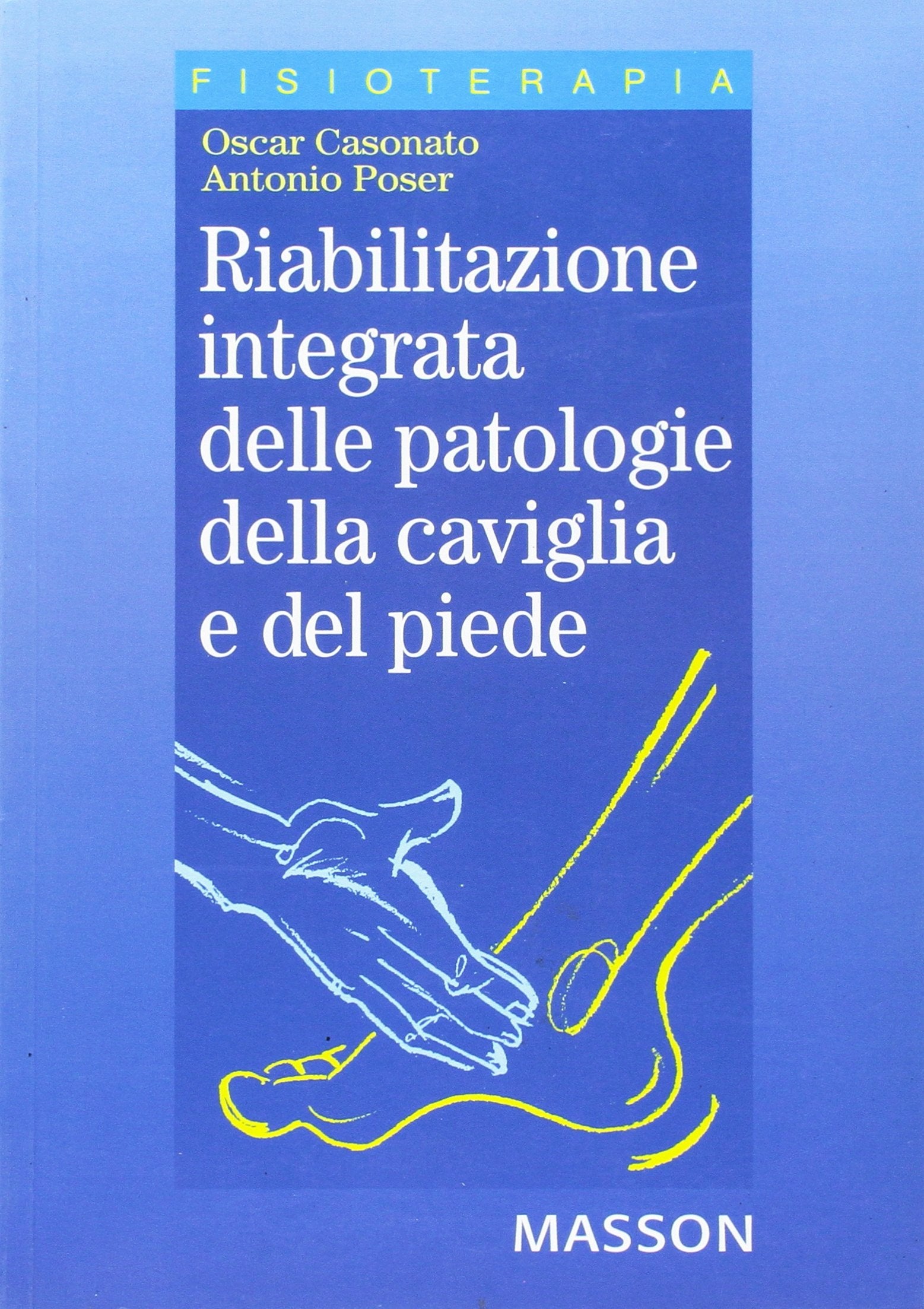 Riabilitazione integrata delle patologie della caviglia e del piede book