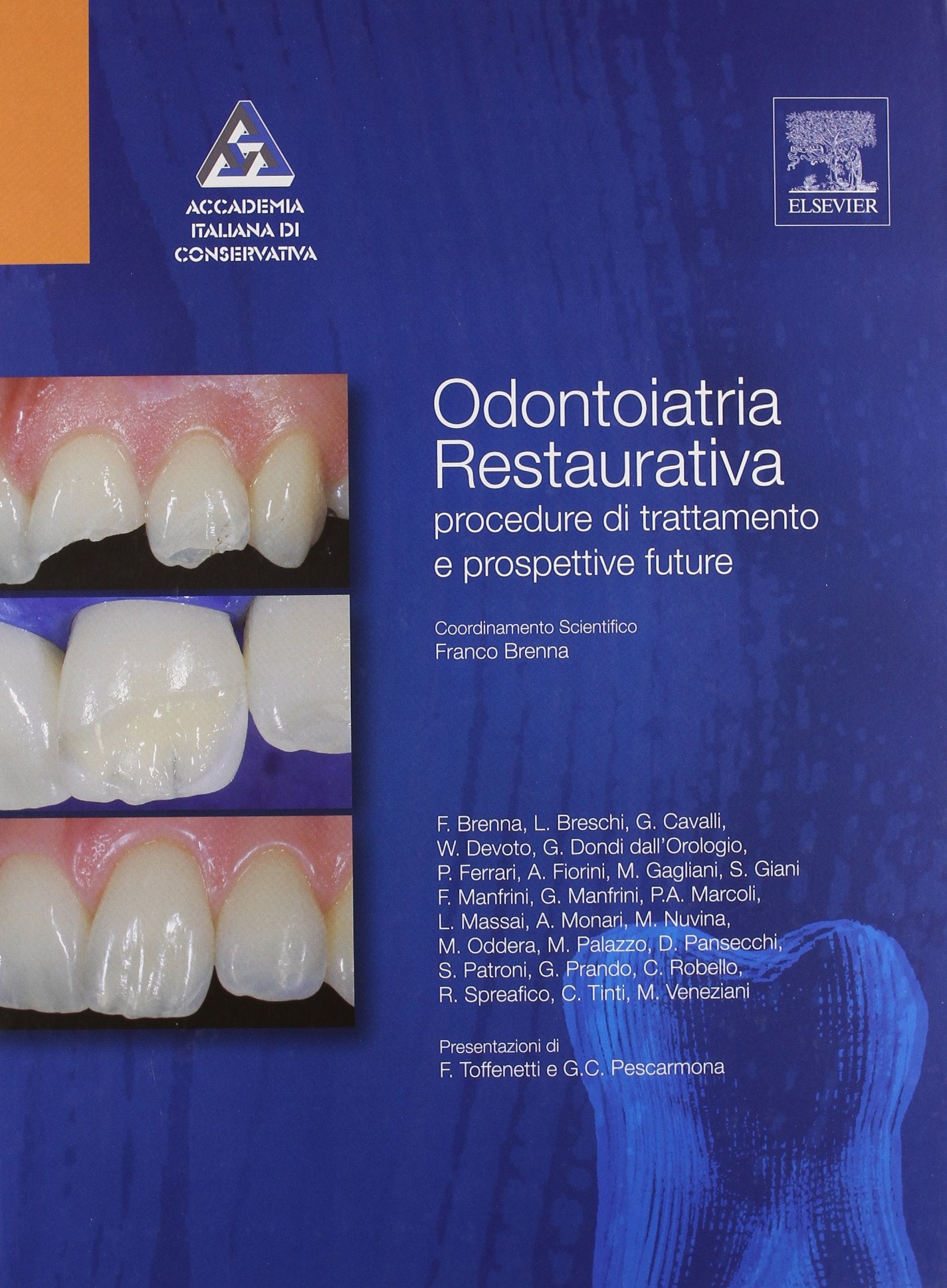 Odontoiatria restaurativa. Procedure di trattamento e prospettive future Medicine