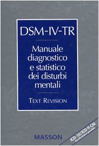 DSM-IV-TR. Manuale diagnostico e statistico dei disturbi mentali. Text revision. ICD-10/ICD-9-CM. Classificazione parallela (Classificazioni DSM/ICD) Medicine