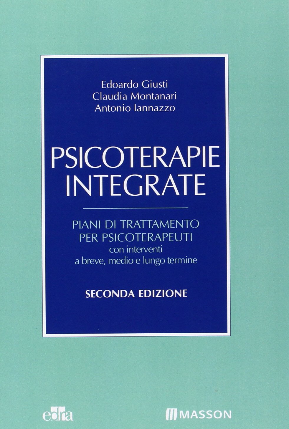 Psicoterapie integrate. Piani di trattamento per psicoterapeuti con interventi a breve, medio e lungo termine Medicine