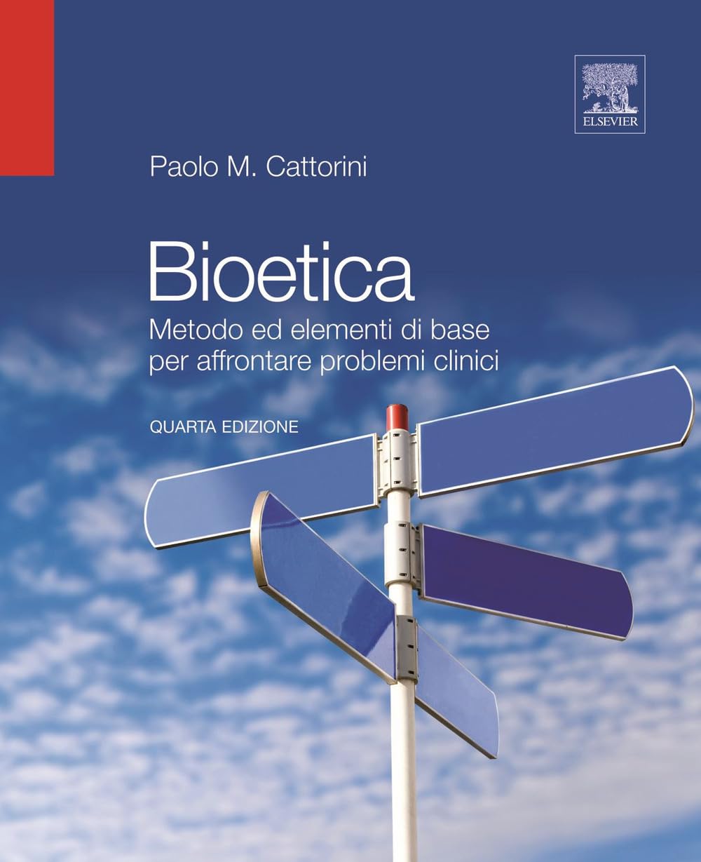 Bioetica. Metodo ed elementi di base per affrontare problemi clinici Natural Sciences