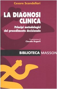 La diagnosi clinica. Principi metodologici del procedimento decisionale book