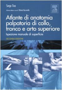 Atlante di anatomia palpatoria di collo, tronco e arto superiore. Ediz. illustrata book