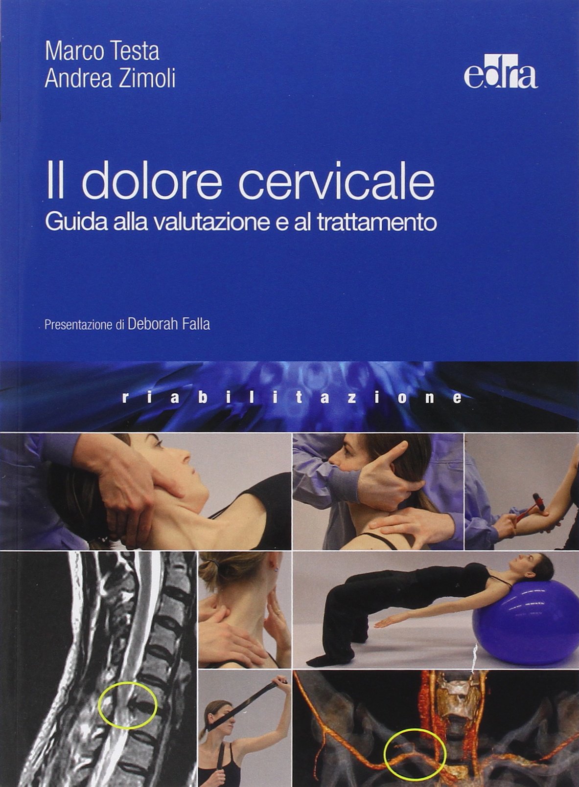 Il dolore cervicale. Guida alla valutazione e al trattamento Medicine