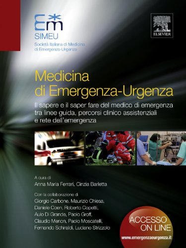 Medicina di emergenza-urgenza. Il sapere e il saper fare del medico di emergenza tra linee-guida, percorsi clinico assistenziali e rete dell'emergenza Medicine