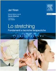 Lo stretching. Fondamenti e tecnihce terapeutiche book