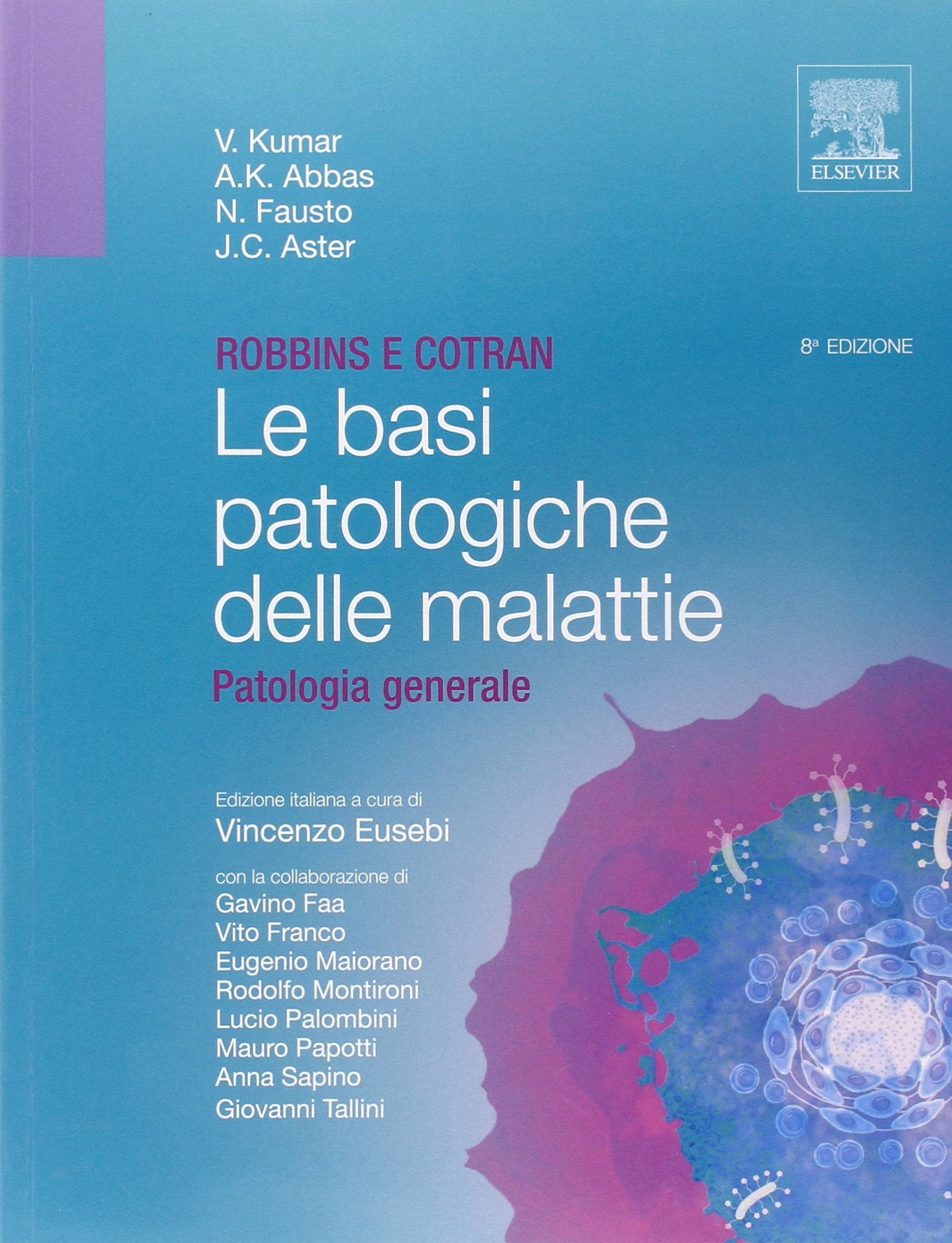 Robbins e Cotran. Le basi patologiche delle malattie. Patologia generale Medicine