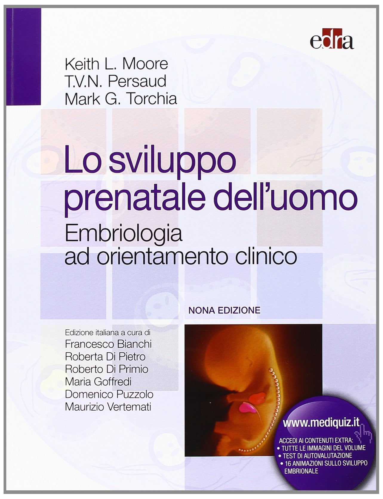 Lo sviluppo prenatale dell'uomo. Embriologia ad orientamento clinico Medicine