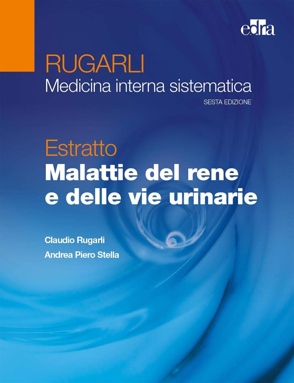 Rugarli. Medicina interna sistematica. Estratto: Malattie del rene e delle vie urinarie book