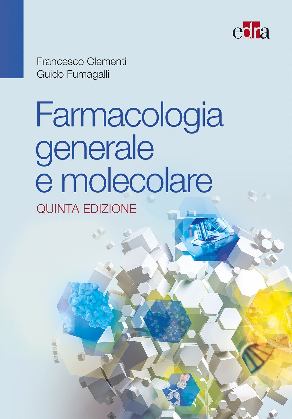 Farmacologia generale e molecolare. Nuova ediz. Medicine