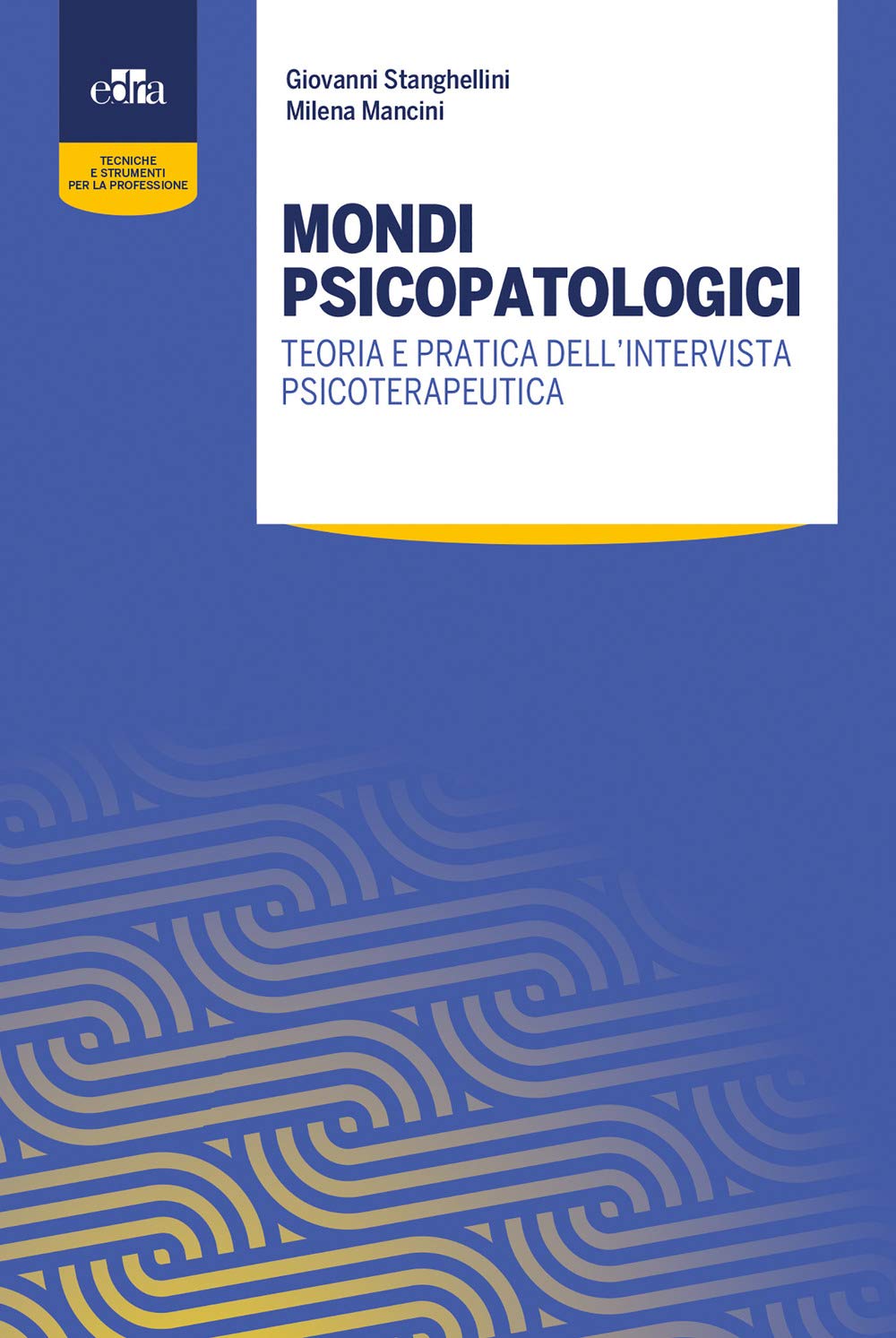 Mondi psicopatologici. Teoria e pratica dell’intervista psicoterapeutica book