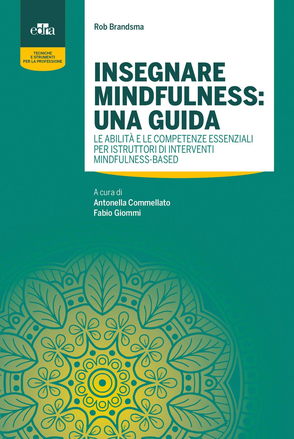Insegnare mindfulness: una guida. Le abilità e le competenze essenziali per istruttori di interventi mindfulness-based book