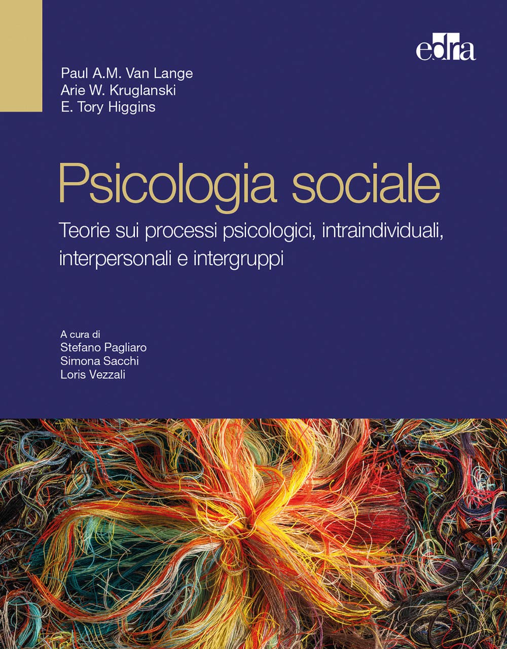 Psicologia sociale. Teorie sui processi psicologici intraindividuali, interpersonali e intergruppi Psychology