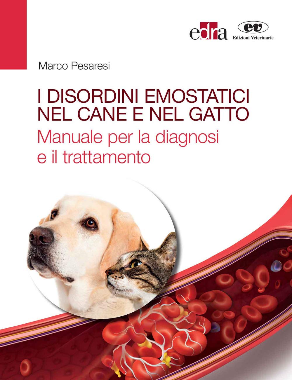I disordini emostatici nel cane e nel gatto. Manuale per la diagnosi e il trattamento book