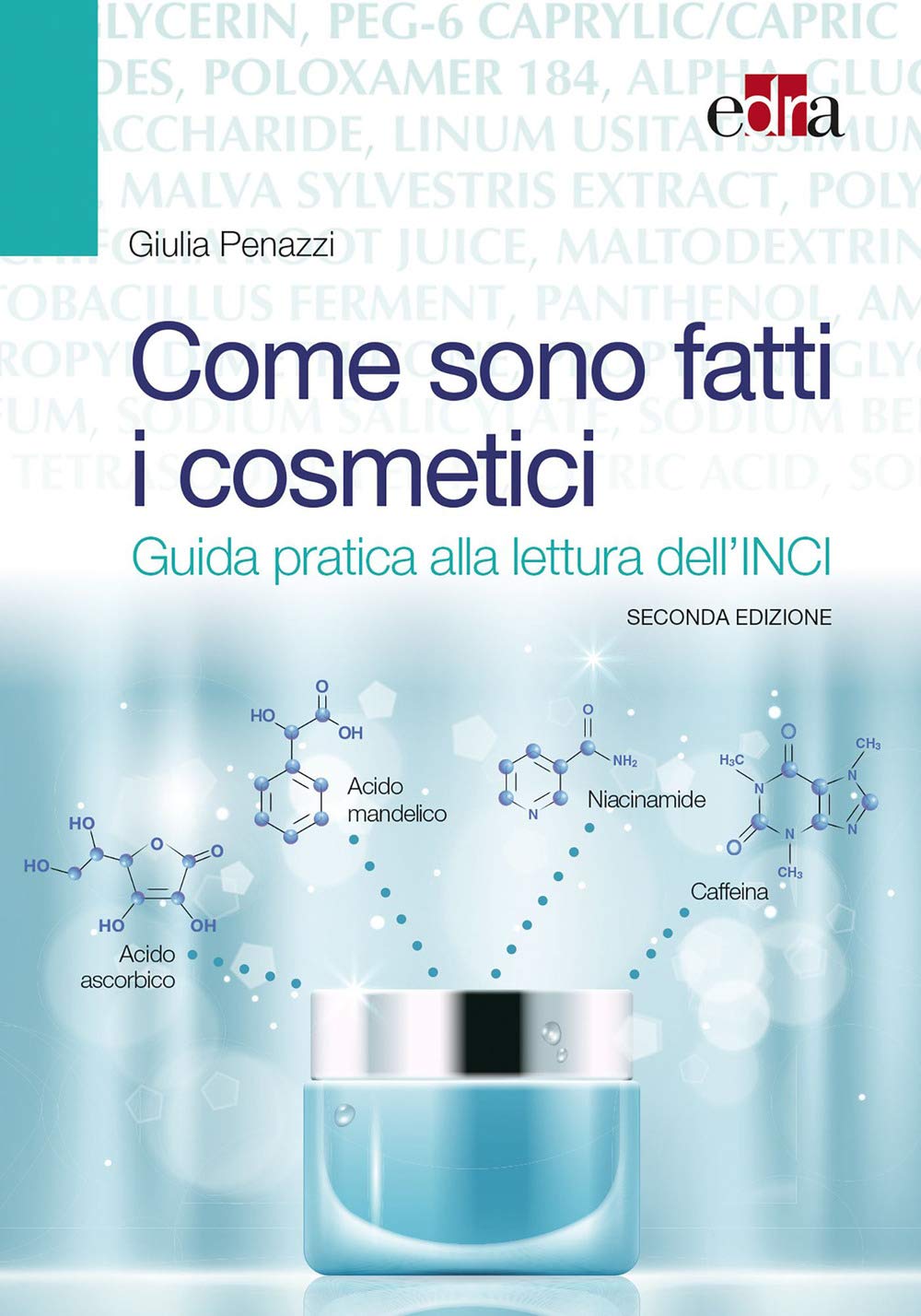 Come sono fatti i cosmetici. Guida pratica alla lettura dell'INCI Leisure, Home & Garden