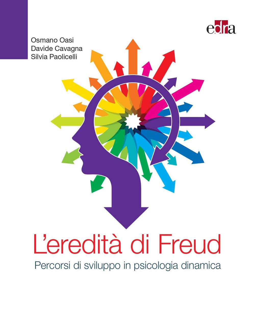L' eredità di Freud. Percorsi di sviluppo in psicologia dinamica Psychology