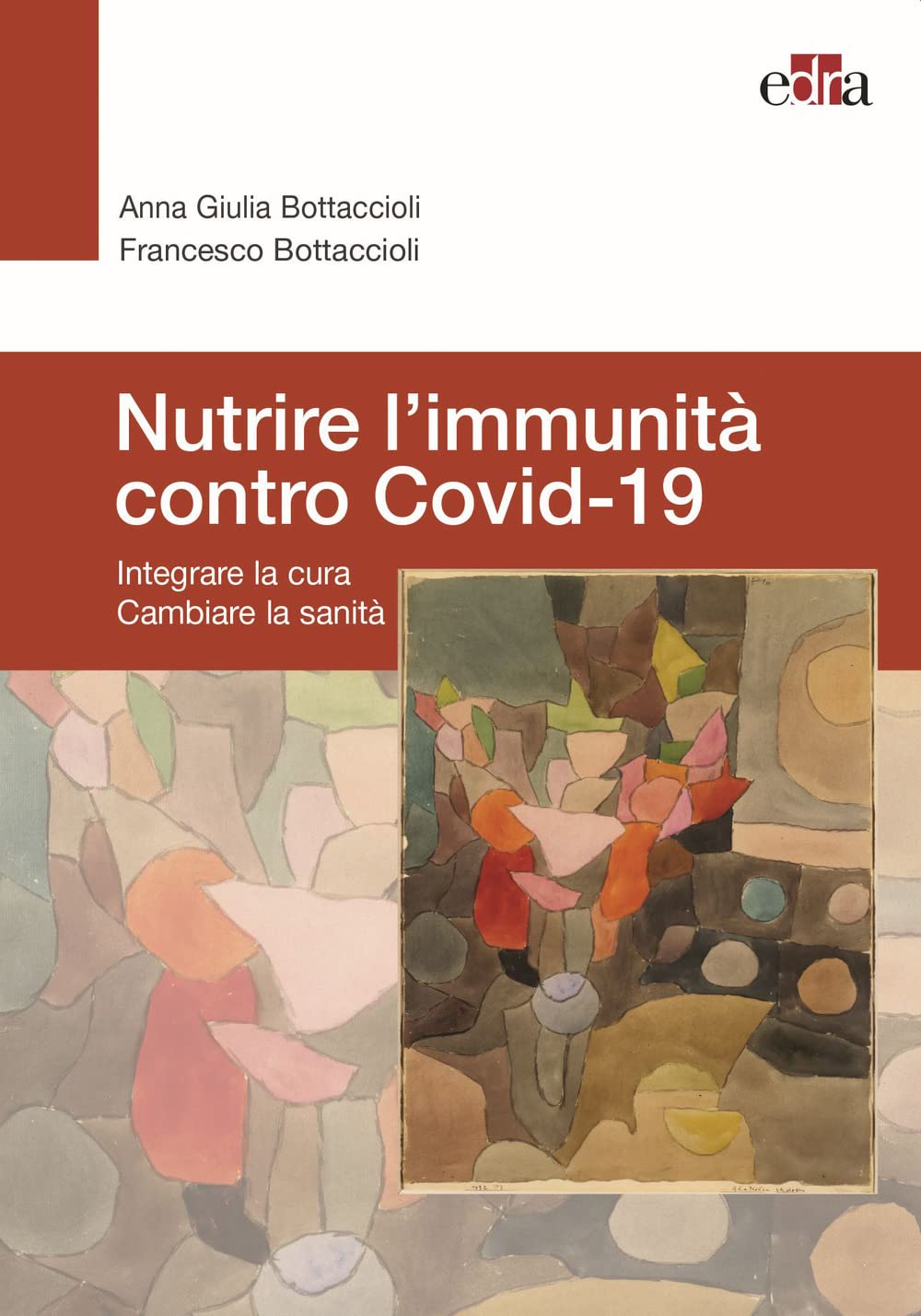 Nutrire l’immunità contro Covid-19. Integrare la cura cambiare la sanità book