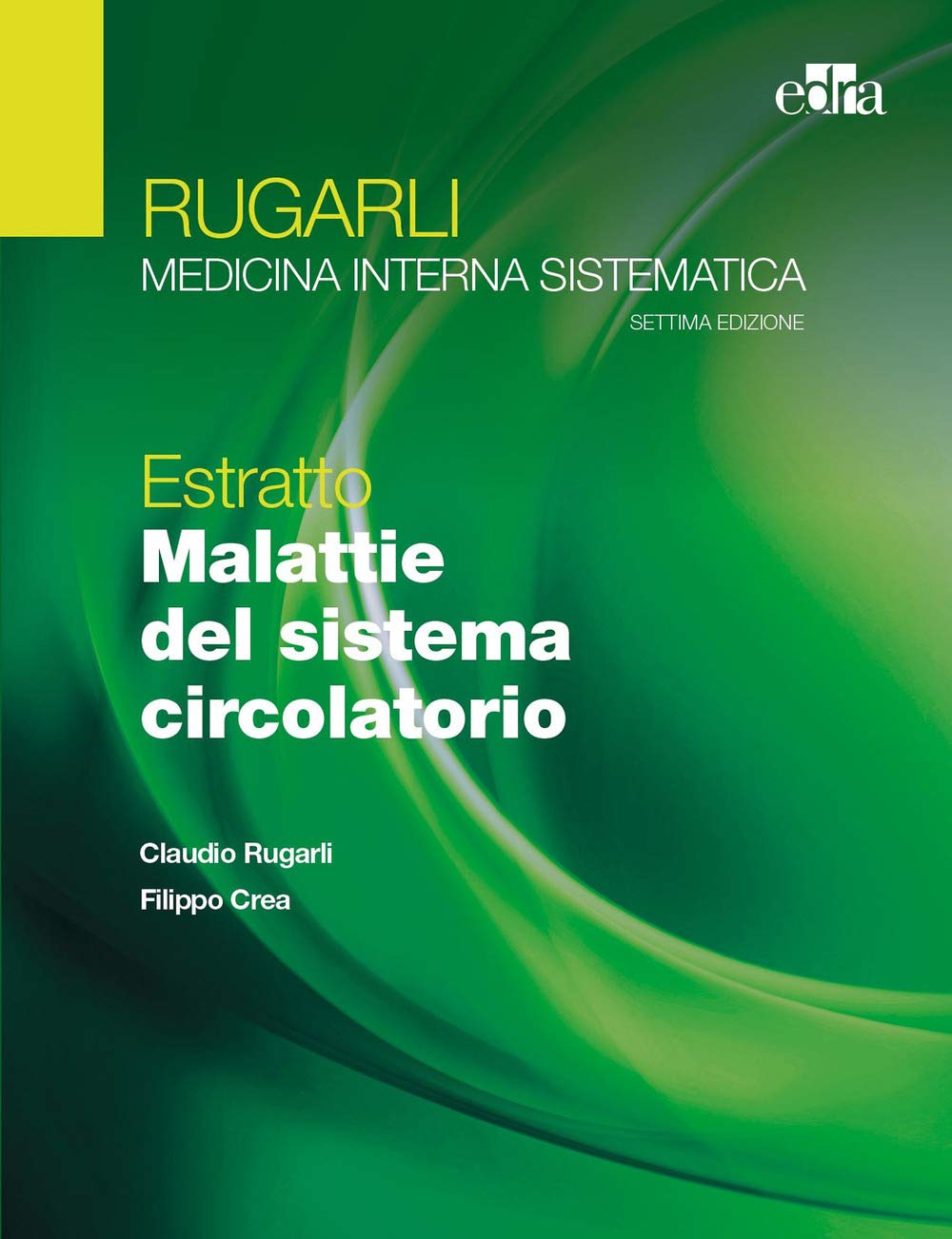 Rugarli. Medicina interna sistematica. Estratto: Malattie del sistema circolatorio Medicine