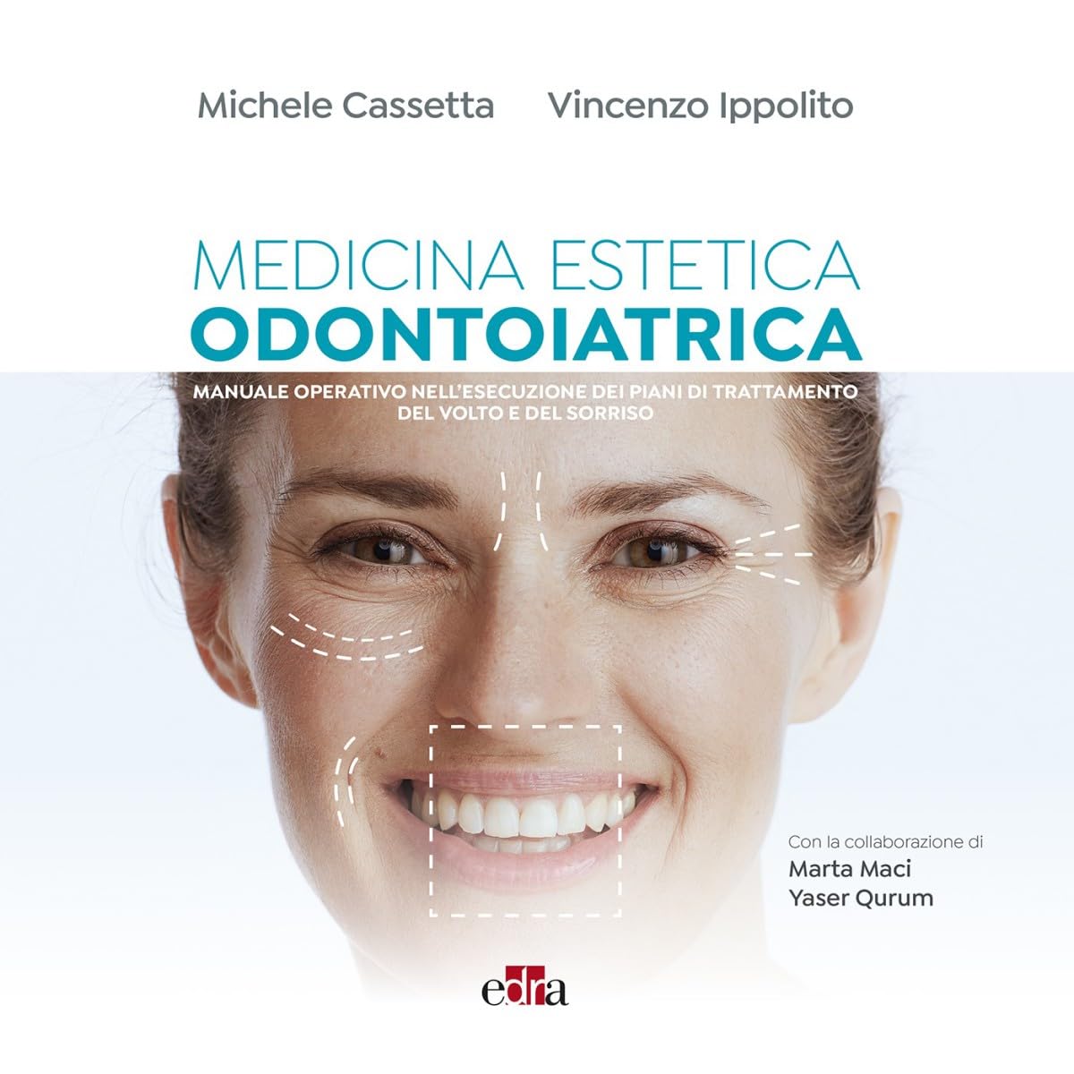 Medicina estetica odontoiatrica. Manuale operativo nell'esecuzione dei piani di trattamento del volto e del sorriso book