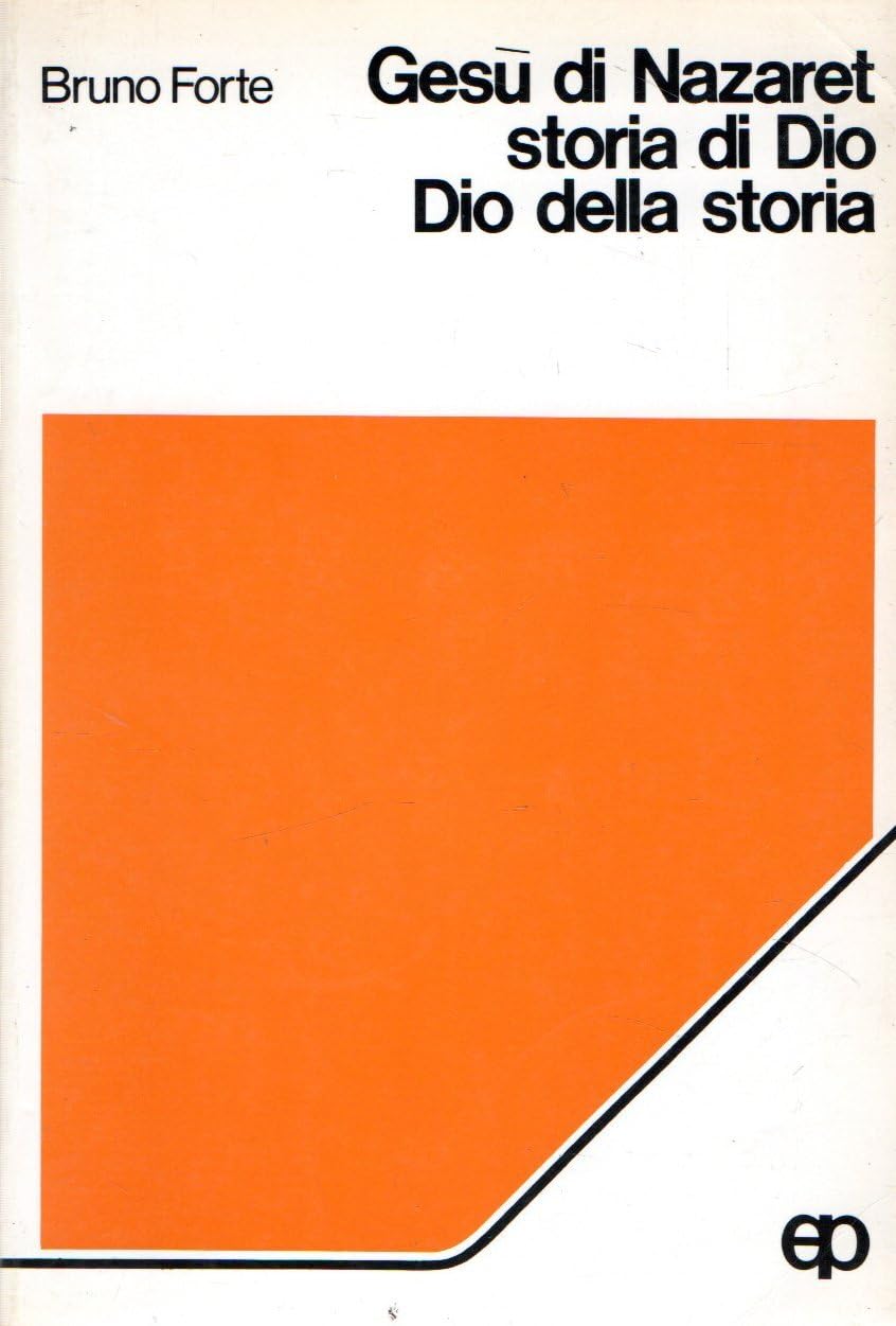 Gesù di Nazaret: Storia di Dio, Dio nella storia (Prospettive teologiche) Books