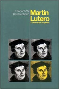 Martin Lutero, il riformatore borghese book