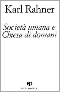 Società umana e Chiesa di domani. Nuovi saggi (Vol. 10) (Biblioteca di cultura religiosa) Religion & Esotericism