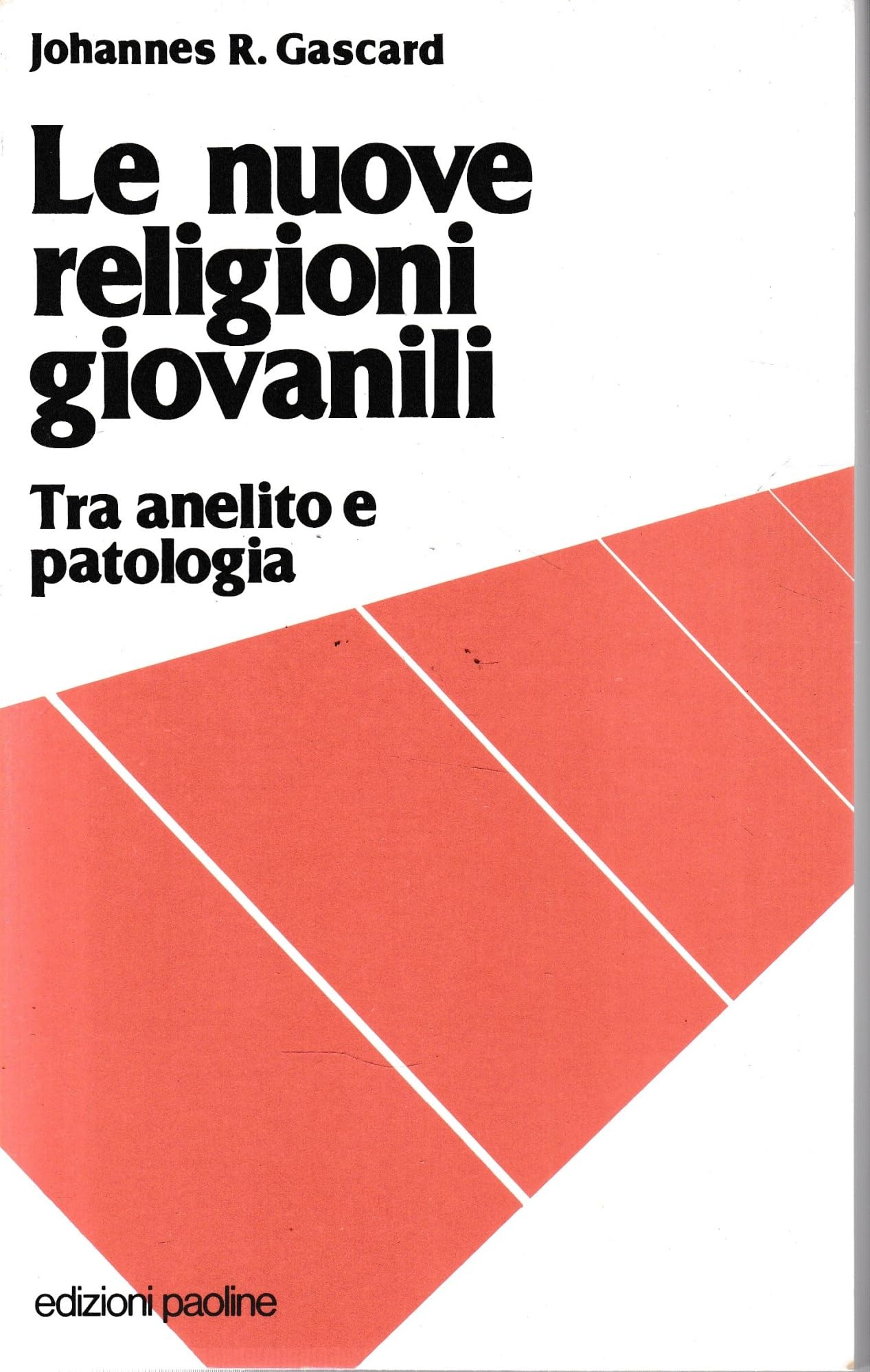 Le nuove religioni giovanili tra anelito e patolo Books