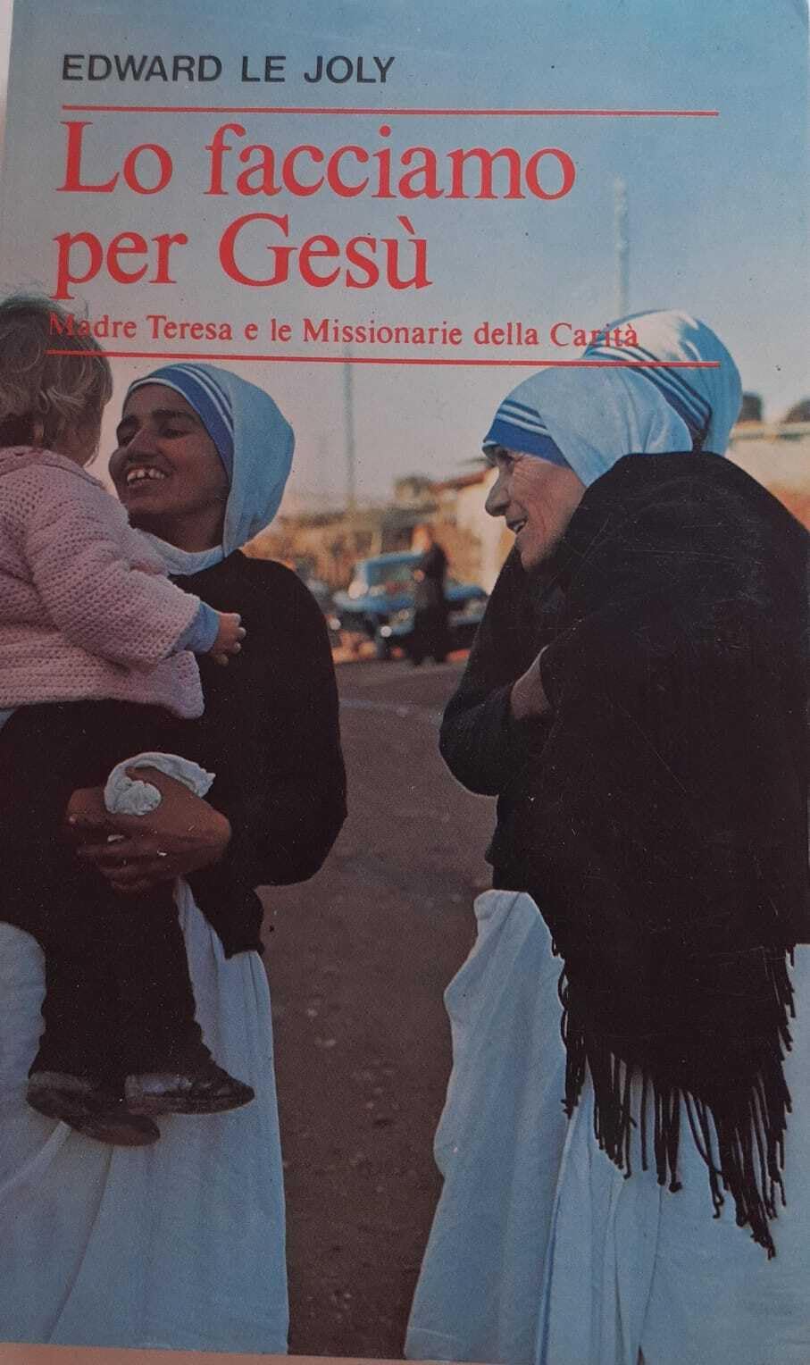 Lo facciamo per Gesù. Madre Teresa e le Missionarie della Carità book
