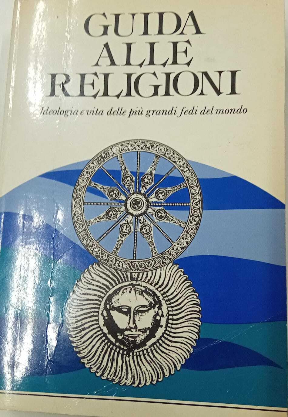 Guida alle religioni. Storia, dottrina, riti, informazioni pratiche book