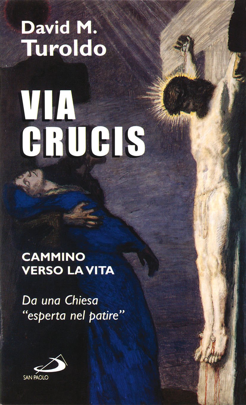 Via crucis. Cammino verso la vita (Il tempo e i tempi, Band 5) Religion & Esotericism
