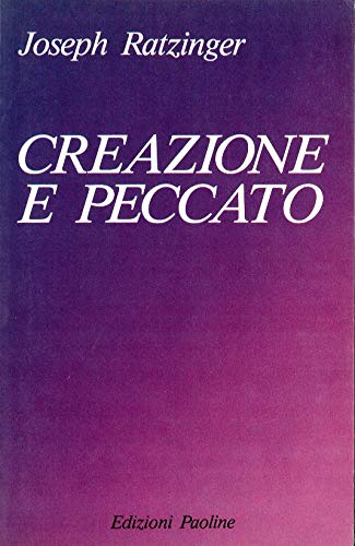 Creazione e peccato. Catechesi sulla origine del mondo e sulla caduta book