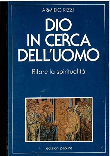 Dio in cerca dell'uomo. Rifare la spiritualità book