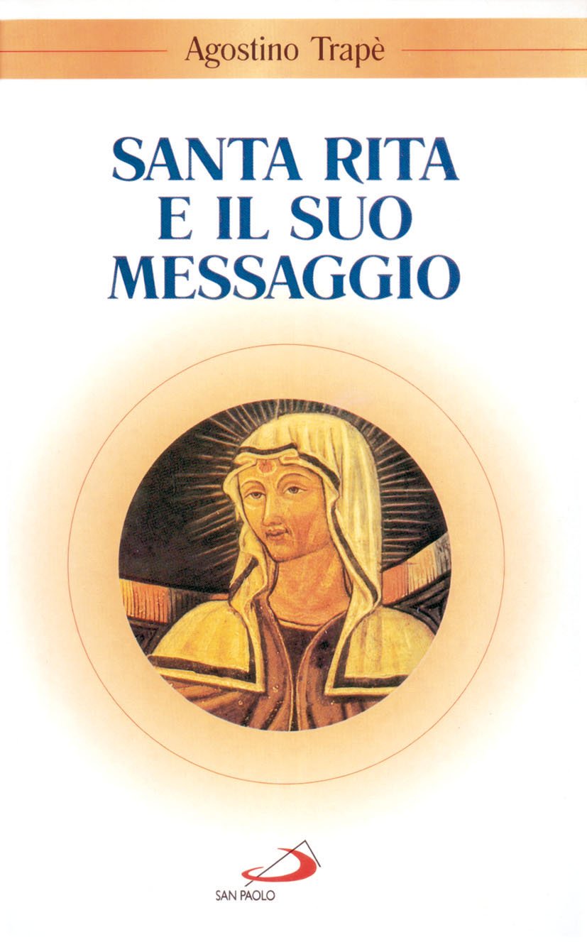 Santa Rita e il suo messaggio. 'Tutta a Lui si diede' Politics & Society