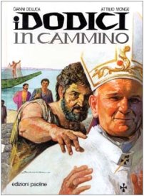 I dodici in cammino. La storia della Chiesa. Ediz. illustrata book