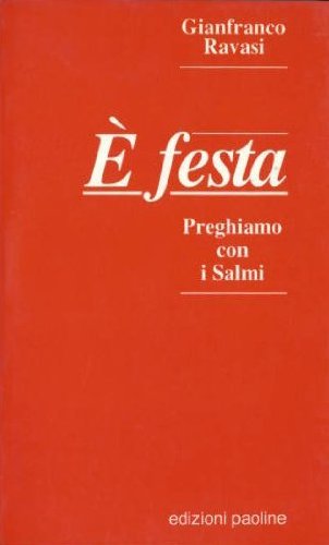 E' festa. Preghiamo con i Salmi (Frammenti di saggezza biblica, Band 1) Religion & Esotericism