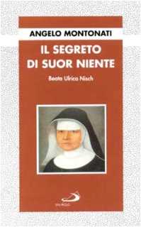 Il segreto di suor Niente. Beata Ulrica Nisch book