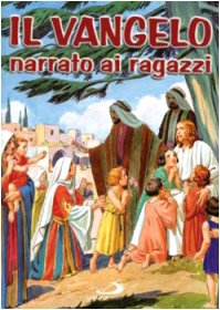 Il vangelo narrato ai ragazzi con le parole degli evangelisti book