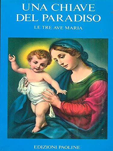 Una chiave del paradiso: le tre «Ave Maria» book