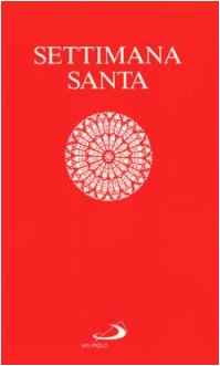 settimana santa. Dalla domenica delle palme al lunedì di Pasqua book