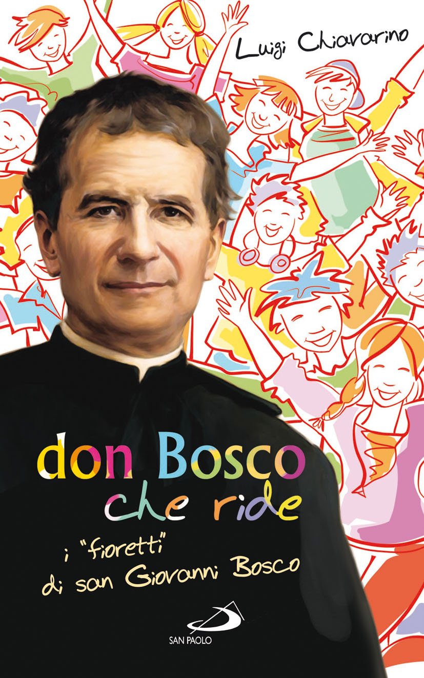 Don Bosco che ride. I «fioretti» di san Giovanni Bosco (Biografie. Memorie, Band 5) Politics & History