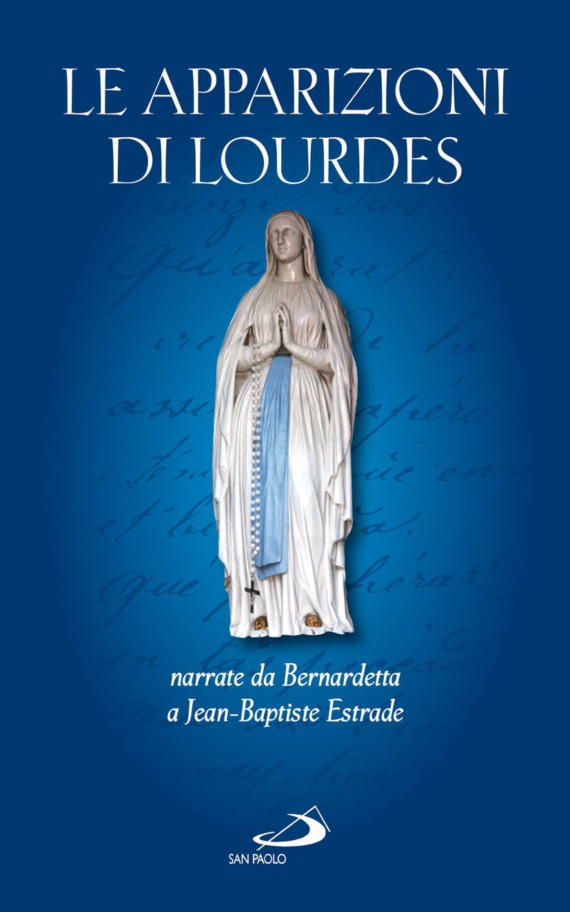 Le apparizioni di Lourdes narrate da Bernardetta Religion & Esotericism